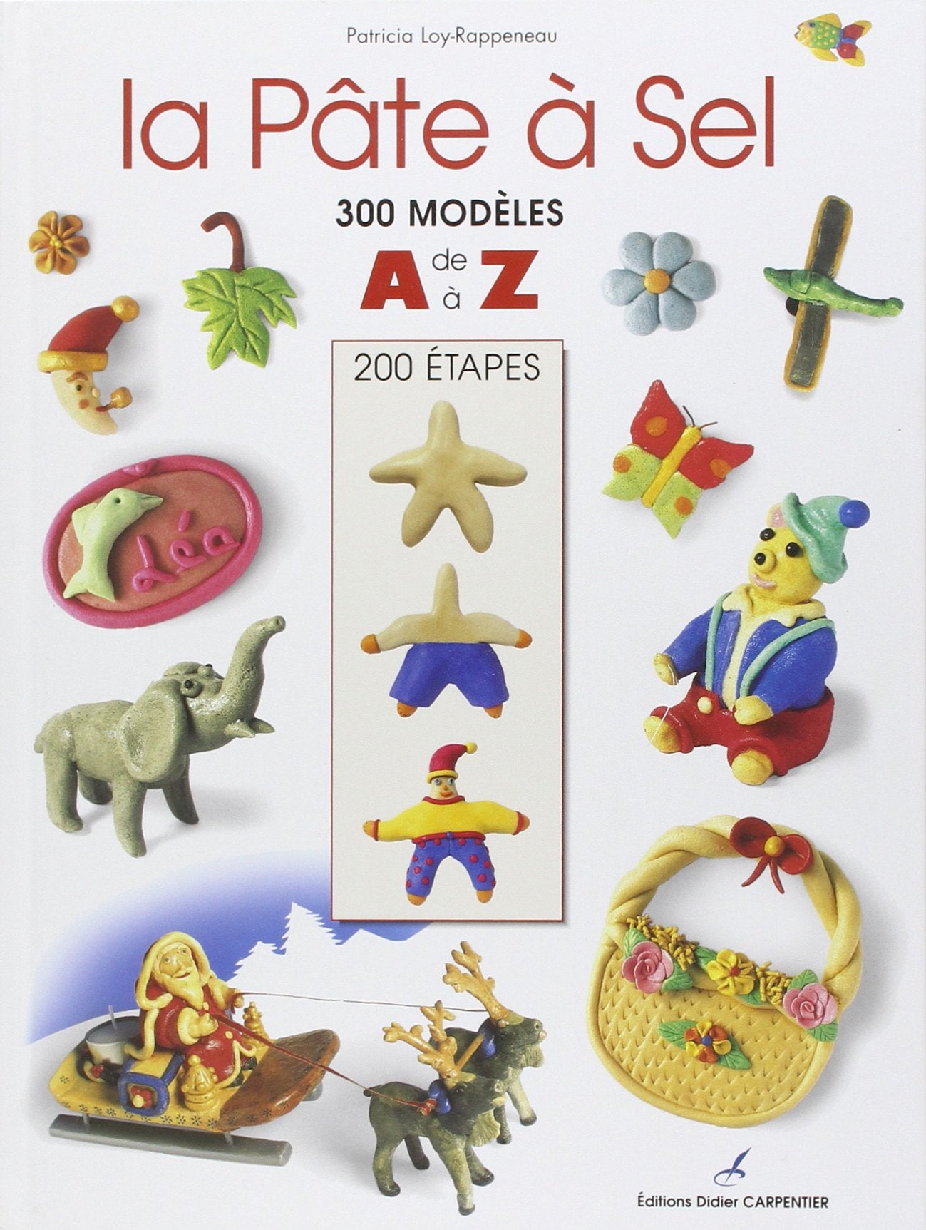 La pâte à sel: 300 modèles de A à Z book