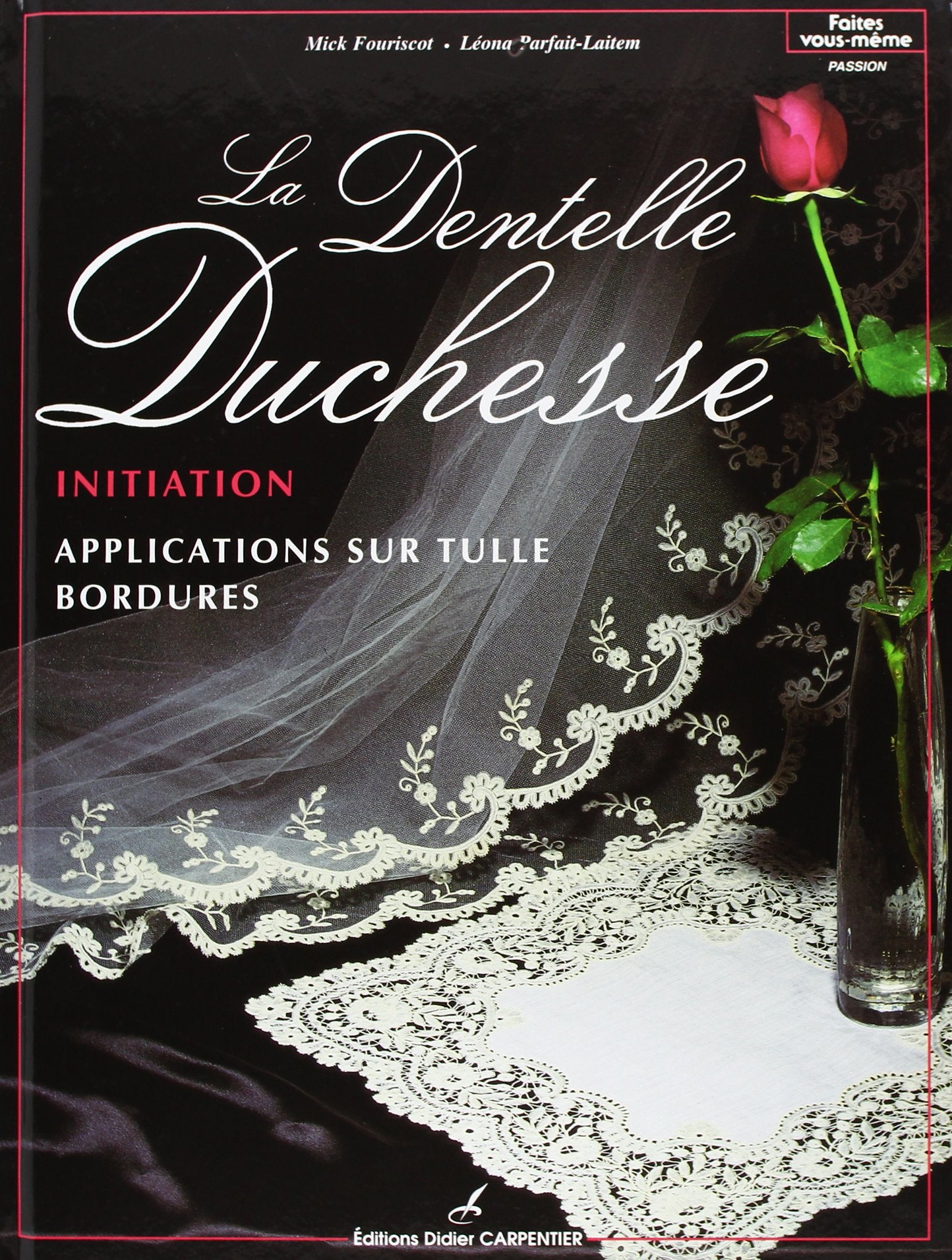 La dentelle duchesse: Initiation, application sur tulle bordures book