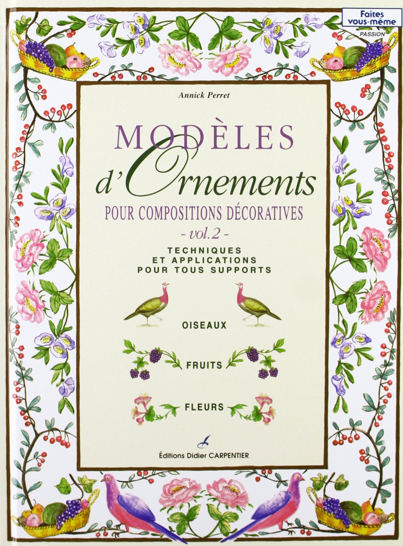 MODELES D'ORNEMENTS POUR COMPOSITIONS DECORATIVES.: Volume 2, Techniques et applications pour tous supports Books