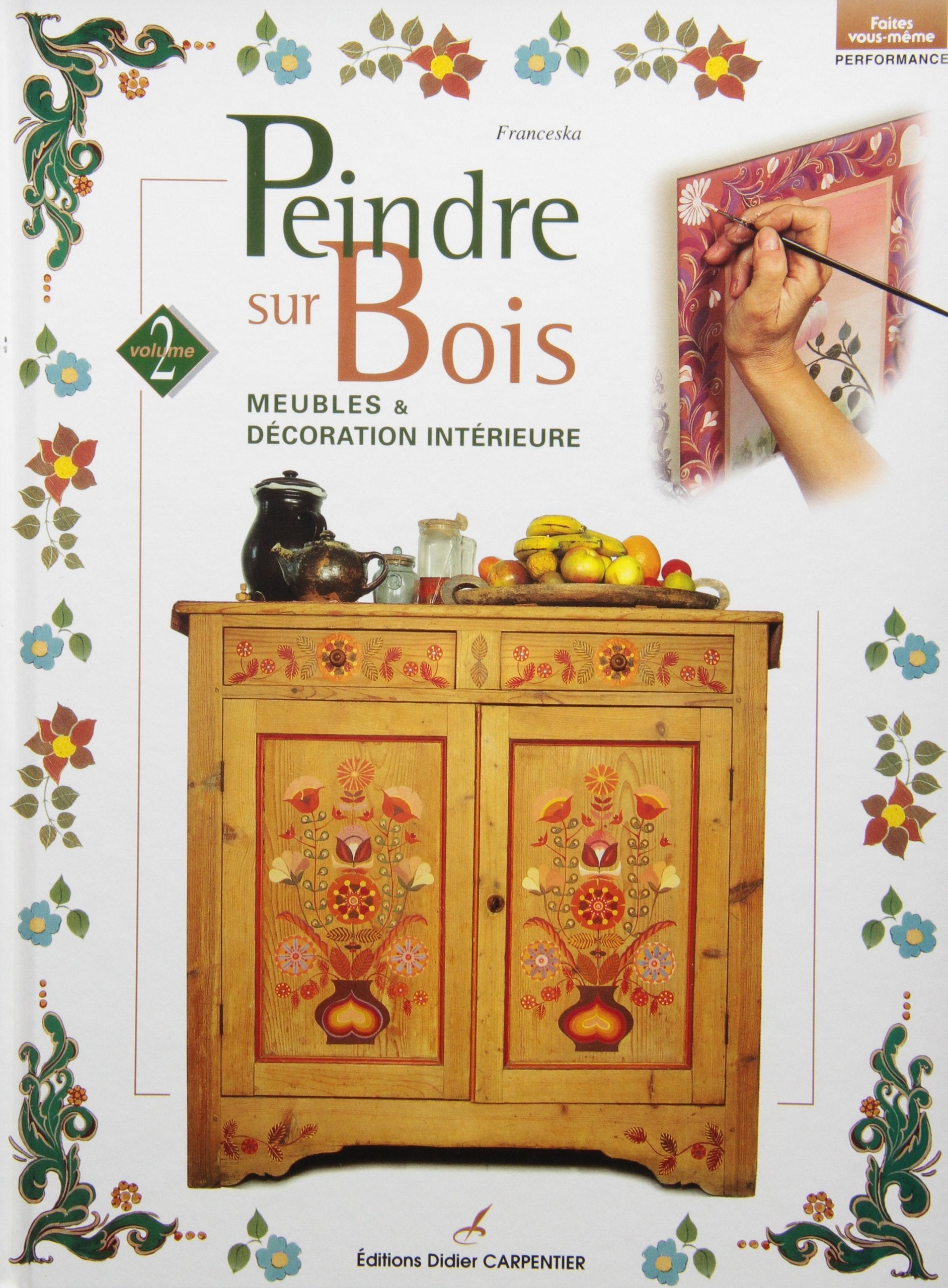 Peindre sur bois, tome 2 : Meubles et décoration intérieure book