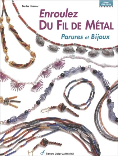 Enroulez du fil de métal: Parures et bijoux Books