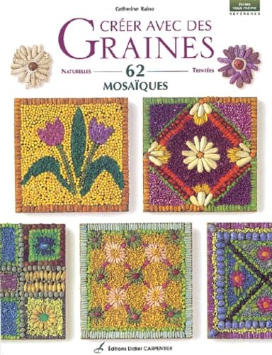 Créer avec des graines 62 mosaïques Books