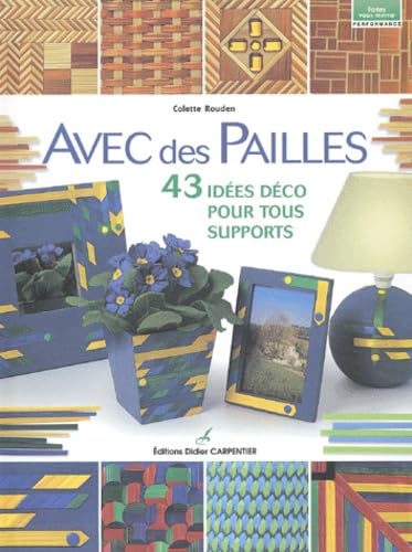 Avec des pailles: 43 idées déco pour tous supports book