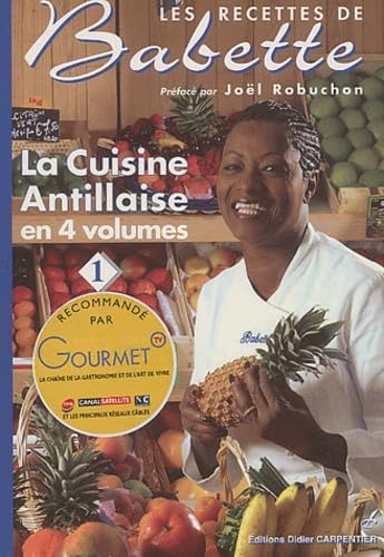 La cuisine antillaise: Volume 1 book