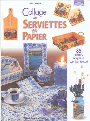 Collage de serviettes en papier: 85 décors originaux pour tout support book
