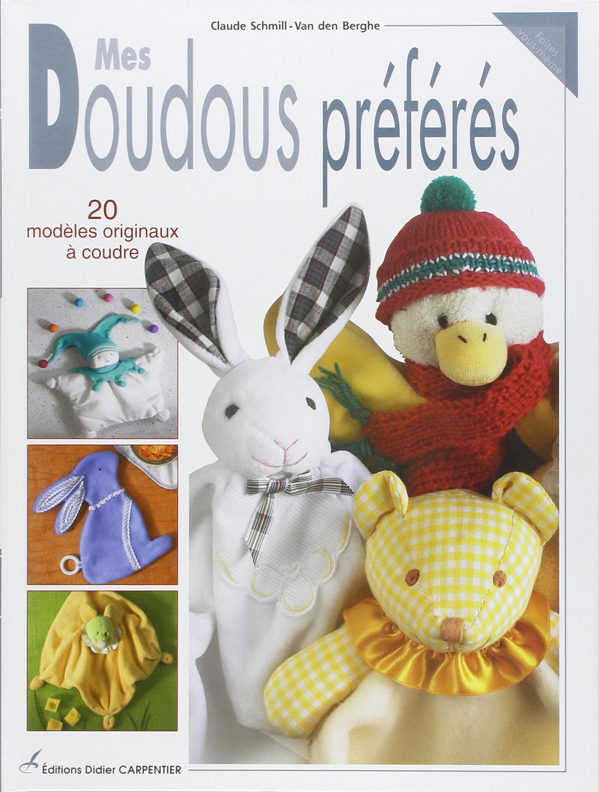 Mes doudous préférés: 20 modèles originaux à coudre book