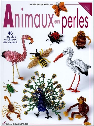 Animaux en perles: 46 modèles originaux en volume book