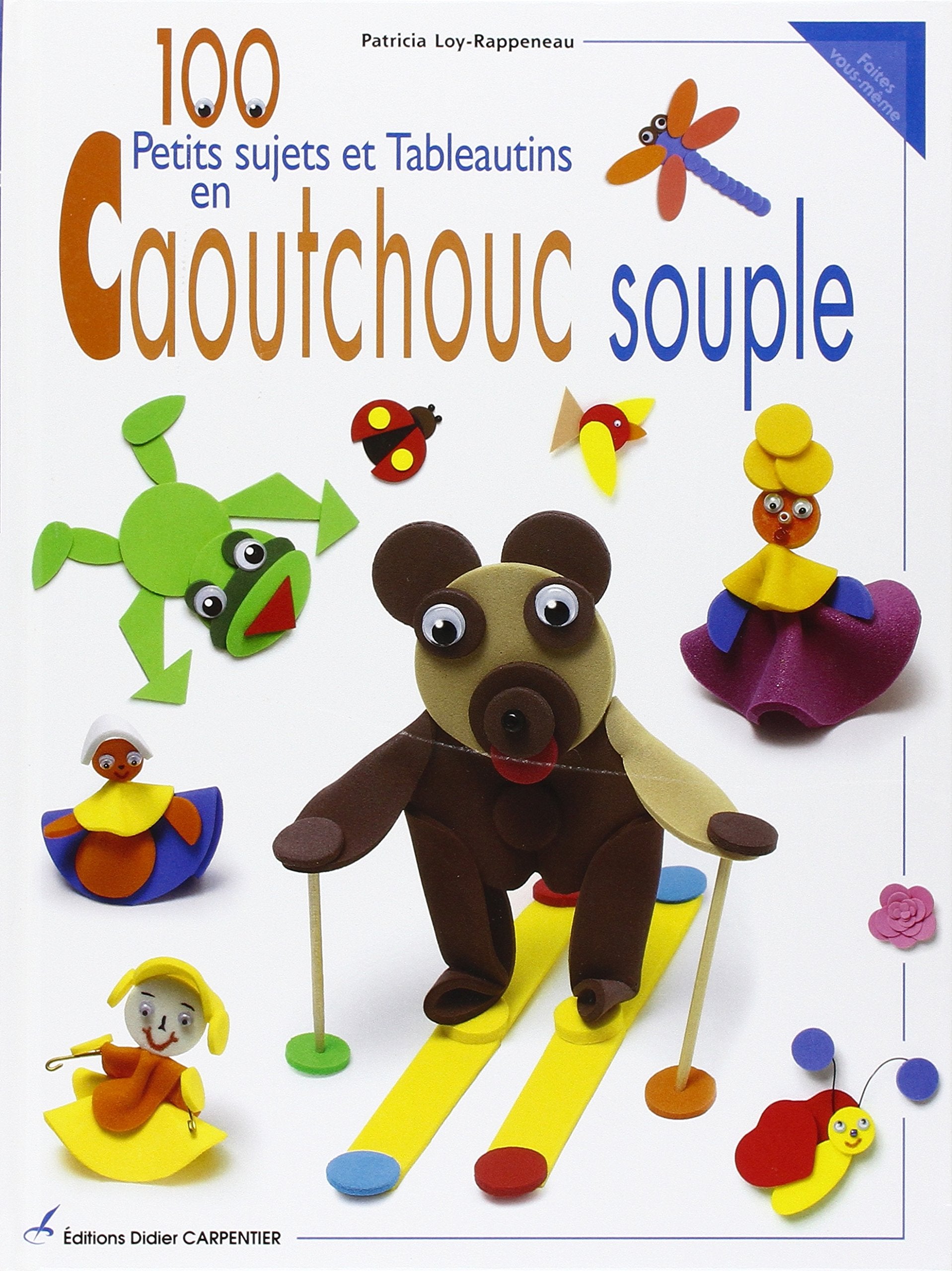 100 PETITS SUJETS ET TABLEAUTINS EN CAOUTCHOU SOUPLE Books