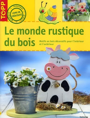 MONDE RUSTIQUE DU BOIS - MOTIFS EN BOIS DECORATIFS...: Motifs en bois décoratifs pour l'intérieur et l'extérieur Books