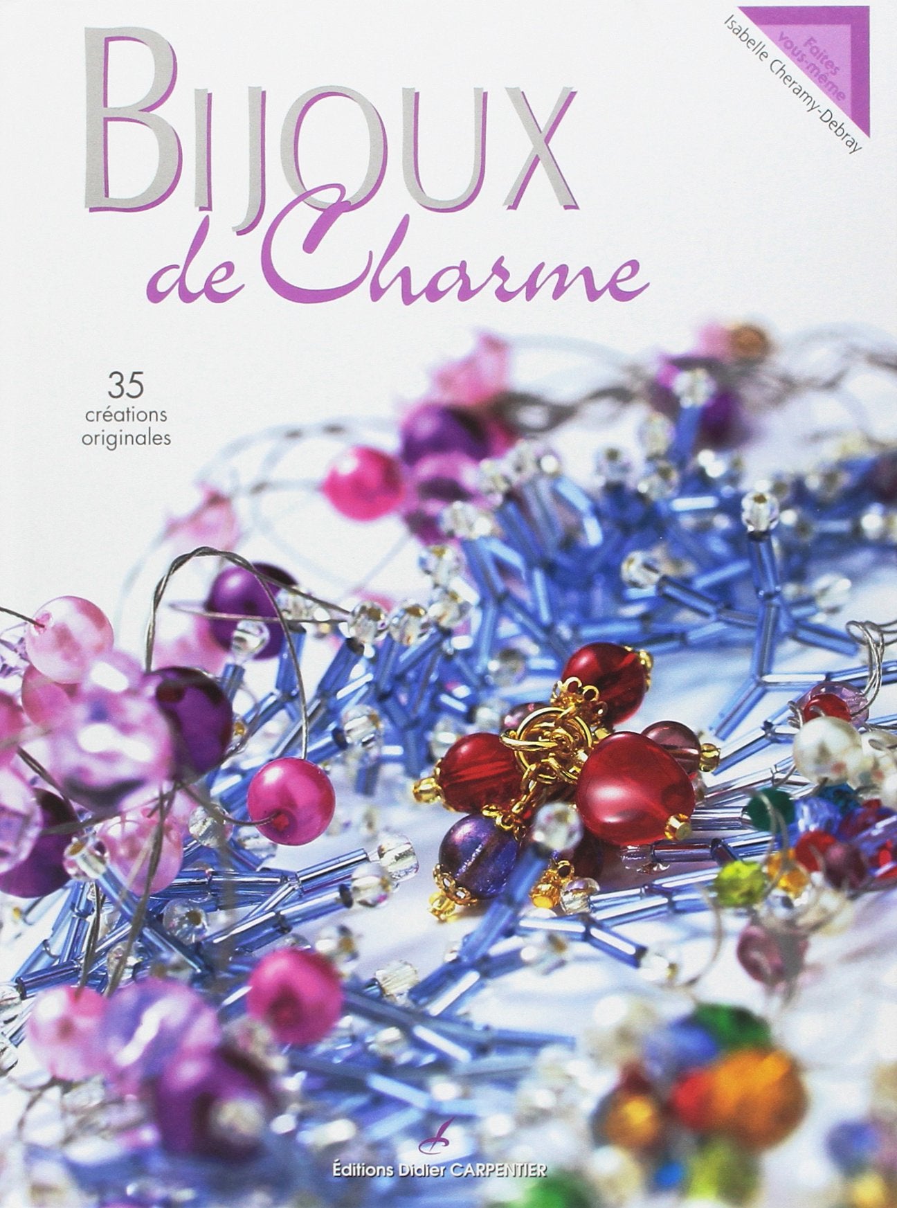 BIJOUX DE CHARME: 35 Créations originales Books