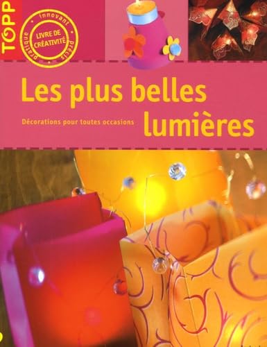 PLUS BELLES LUMIERES (LES): Décorations pour toutes occasions Books