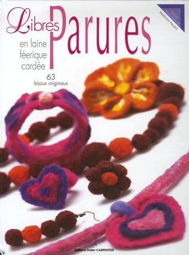 Libres Parures en laine féérique cardée: 63 Bijoux originaux book
