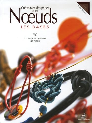 Créez avec des perles et des Noeuds: Les bases book