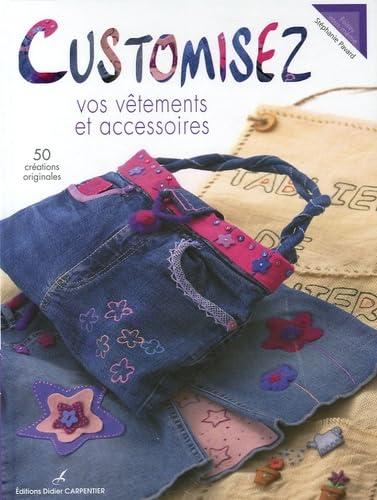 Customisez vos vêtements et accessoires: 50 Créations originales book