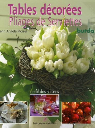 Tables décorées Pliages de Serviettes: Au fil des saisons book