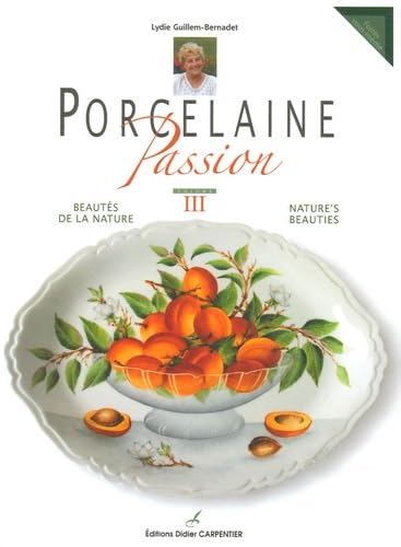 Porcelaine Passion: Tome 3, Beauté de la nature book