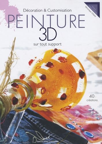 Peinture 3D sur tout support: Décoration & Customisation book