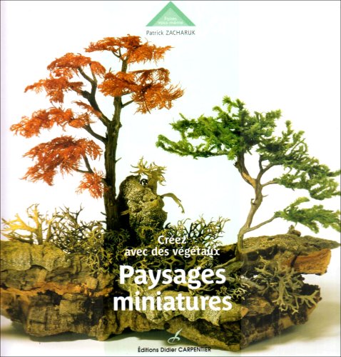 Paysages miniatures: Créez avec des végétaux book