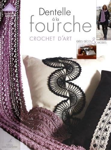 Dentelle à la fourche: Crochet d'art, idées déco et mode book