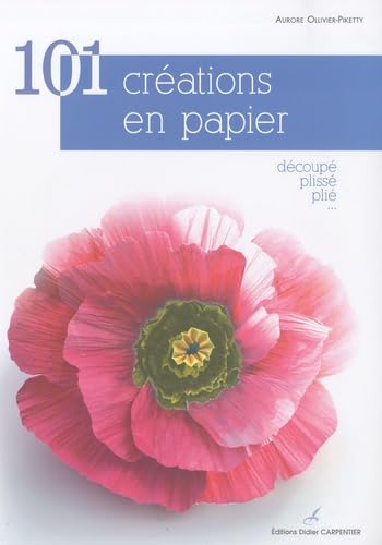101 créations en papier : Découpé, plissé, plié... book