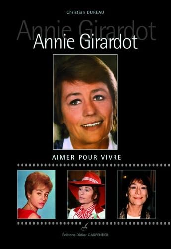 Annie Girardot: Aimer pour vivre book
