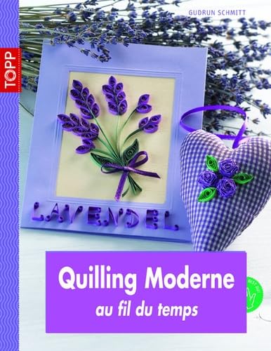 Le quilling moderne: Un amusement au fil du temps book