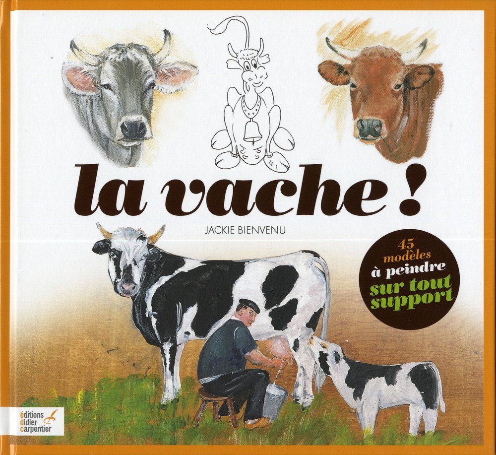 La vache !: A peindre sur tout support book