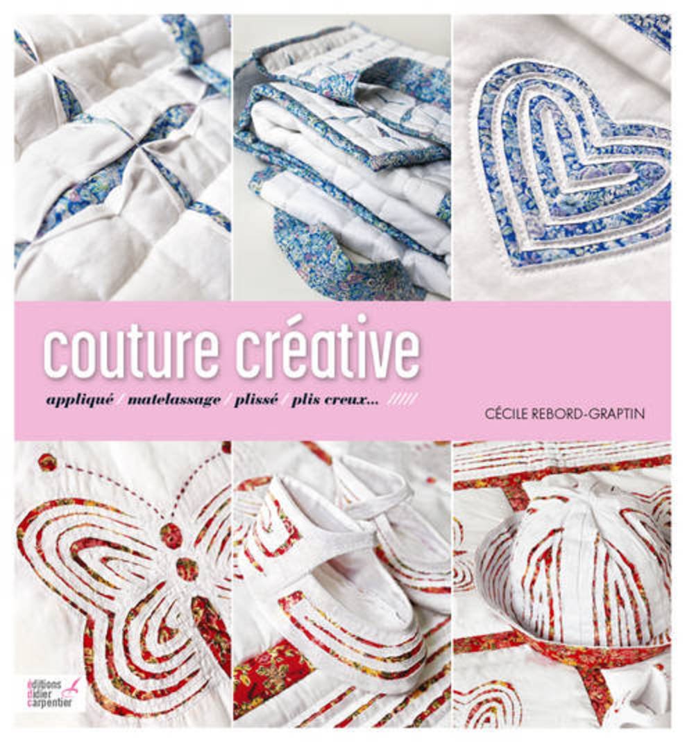 Couture créative: Appliqué, matelassage, plissé, plis creux... book