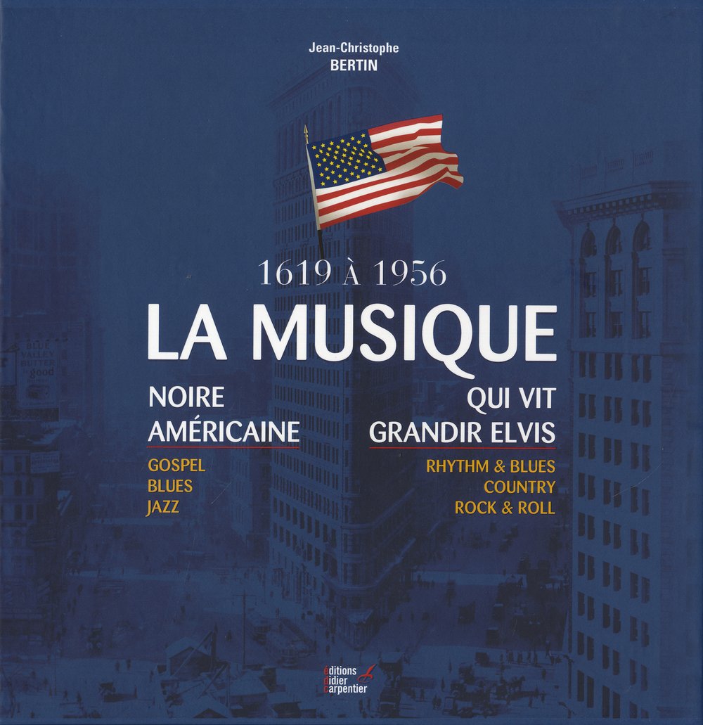 Coffret La musique de 1619 à 1956 en 2 volumes: Les racines de la musique noire américaine, gospel, bues, jazz ; Rhythm & blues, country, rock & roll, la musique qui vit grandir Elvis Books