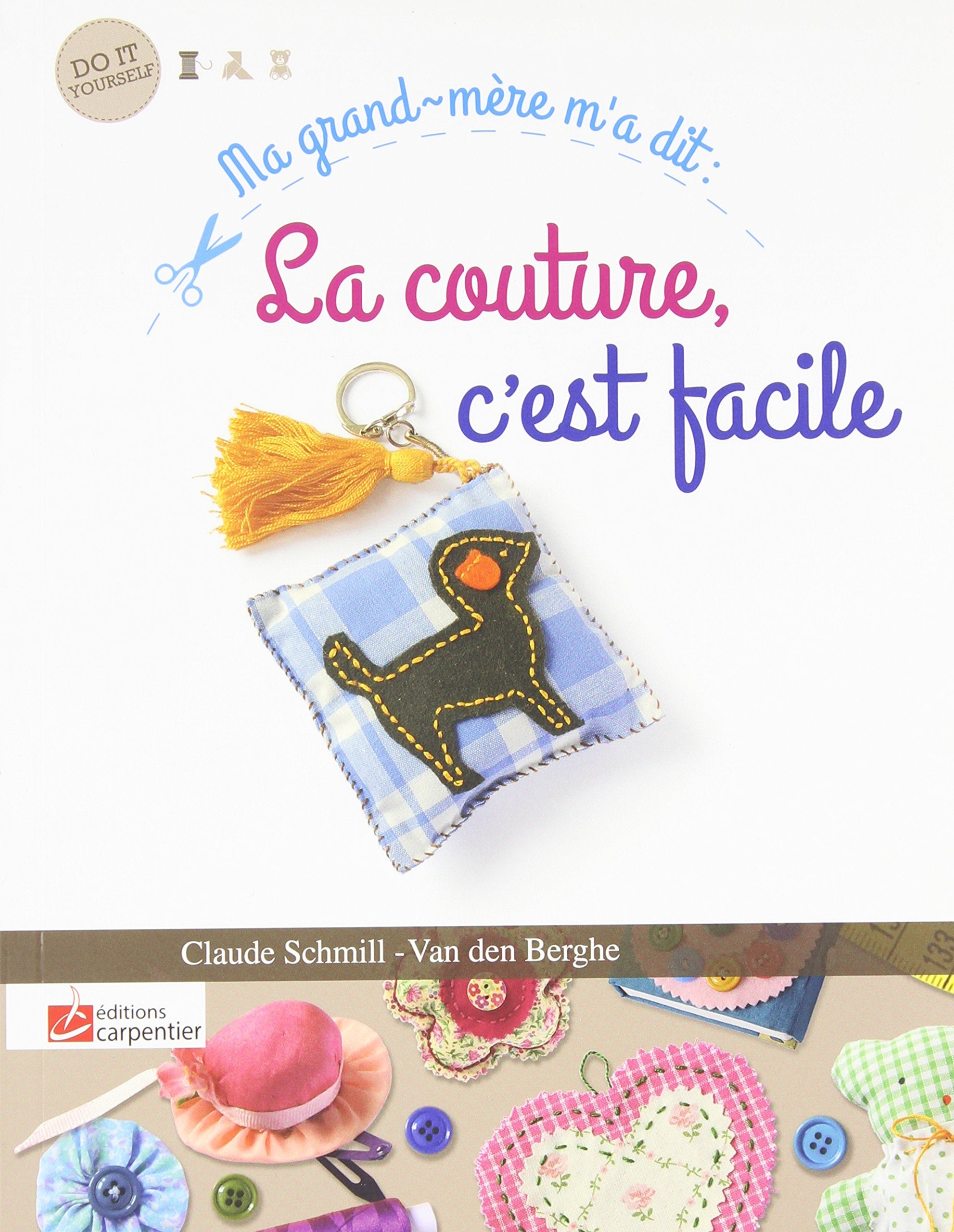 Ma grand-mère m'a dit : la couture, c'est facile book