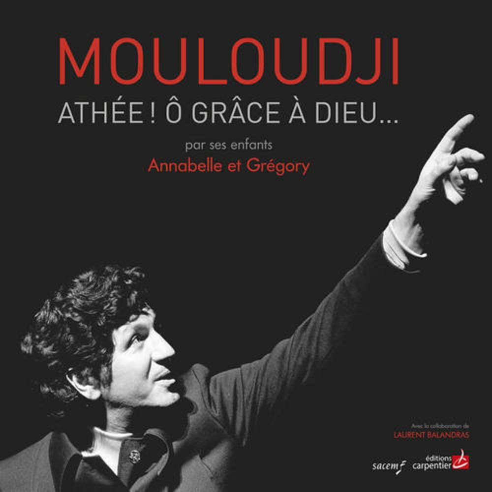 Mouloudji, Athée! ô grâce à Dieu... book