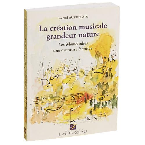 LA CREATION MUSICALE GRANDEUR NATURE: Les Momeludies, une aventure à suivre Books