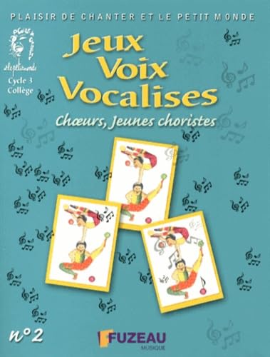 Jeux, voix, vocalises: N° 2, Choeurs, jeunes choristes book