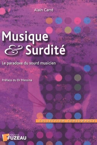 MUSIQUE ET SURDITE: Le paradoxe du sourd musicien Books