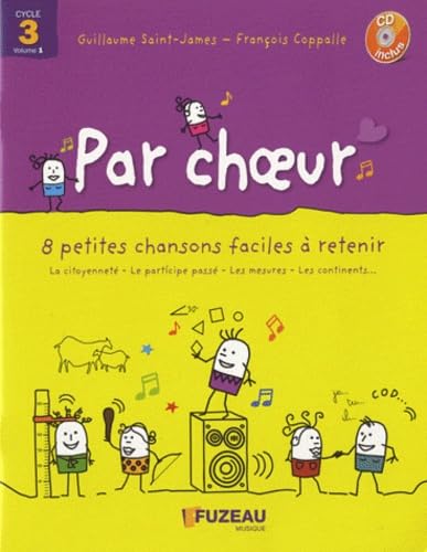 Par choeur Cycle 3: 8 petites chansons faciles à retenir Volume 1 book