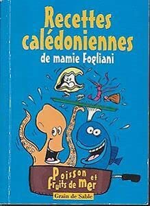 Recettes calédonniennes de Mamie Fogliani: Tome 2, Poissons et fruits de mer Books