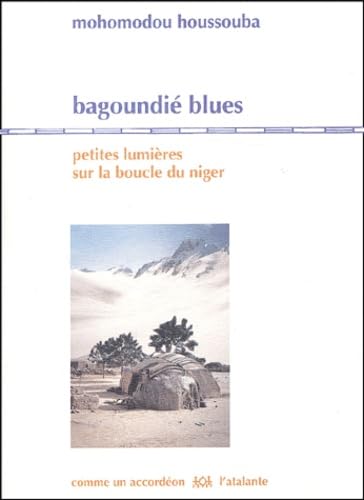 BAGOUNDIE BLUES: Petites lumières sur la boucle du Niger Books