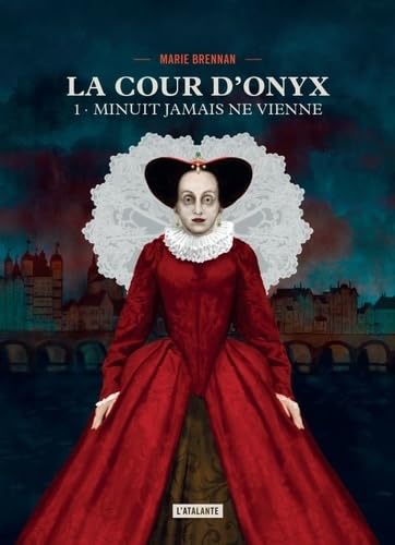 Minuit jamais ne vienne: LA COUR D'ONYX TOME 1 Historical Fiction