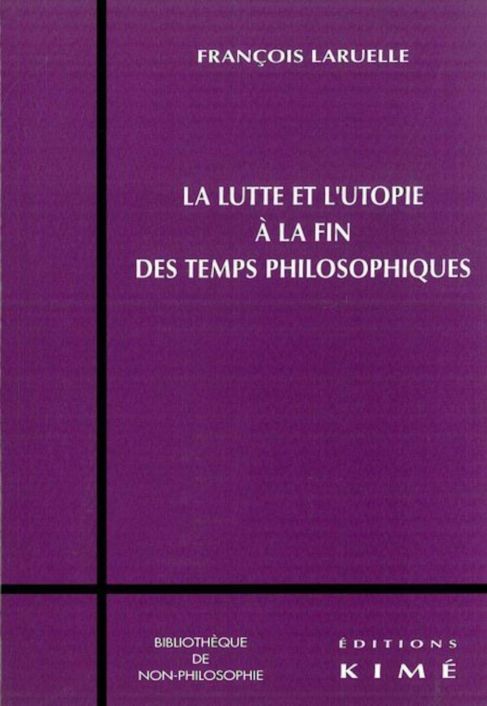 La lutte et l'utopie à la fin des temps philosophiques book