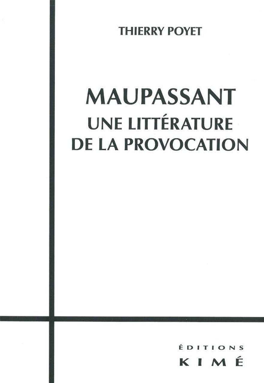Maupassant, une littérature de la provocation book