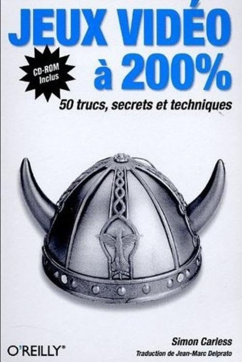 Jeux vidéo à 200 % (1Cédérom) (Editions O'Reilly) Computer Science