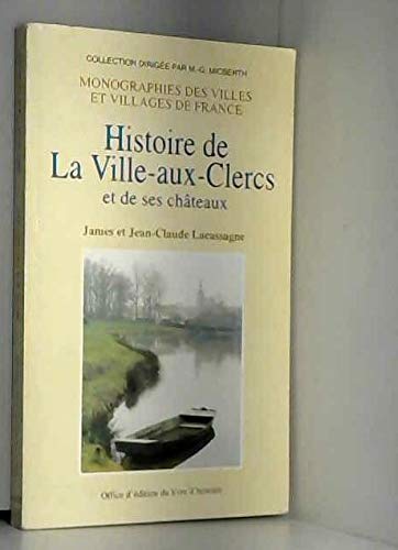 Histoire de La Ville-aux-Clercs et de ses châteaux book