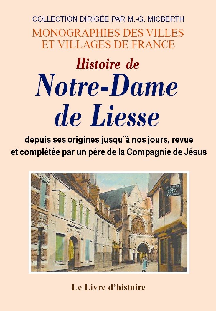 Histoire de Notre-Dame de Liesse - depuis les origines jusqu'à nos jours book