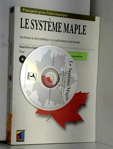 Introduction Au Calcul Symbolique Et Aux Mathematiques Experimentales. Tome 1, Le Systeme Maple, Avec Un Cd-Rom book
