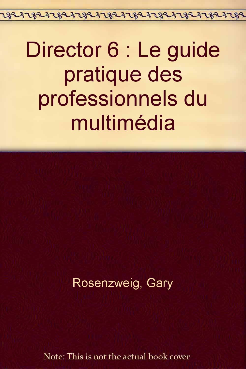 Director 6: Le guide pratique des professionnels du multimédia Books