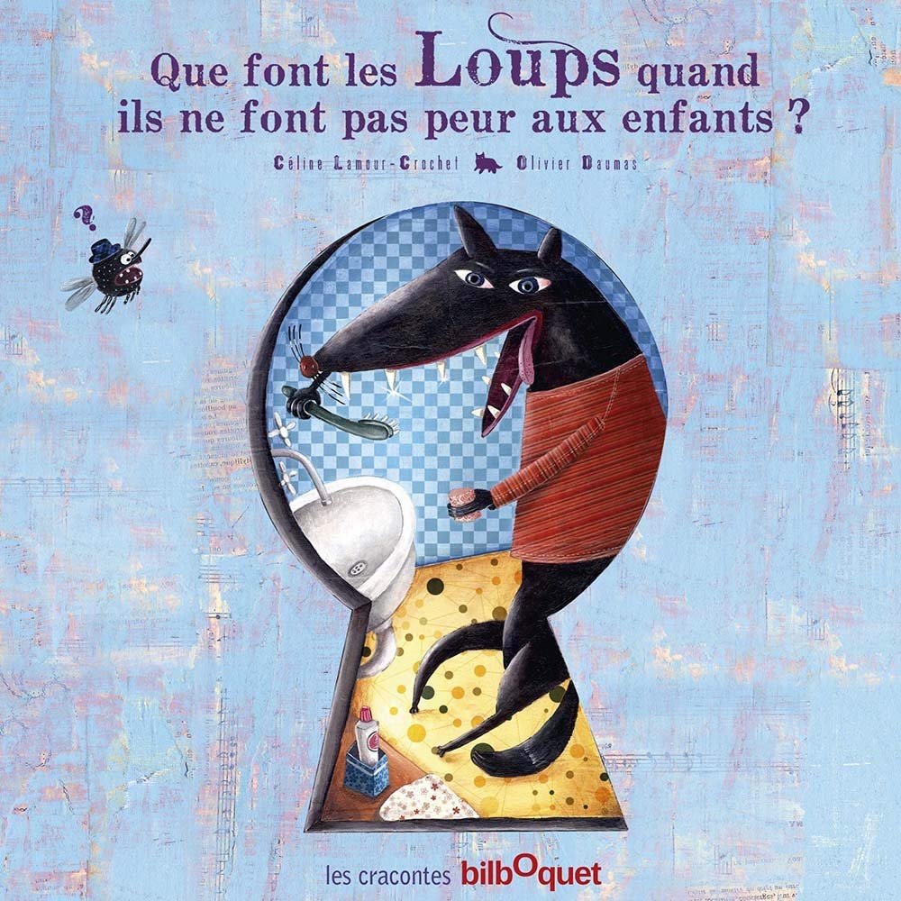 Que font les Loups quand ils ne font pas peur aux enfants ? Children's books
