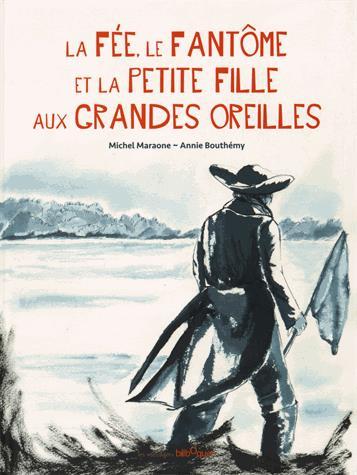 La fée, le fantôme et la petite fille aux grandes oreilles Children's books