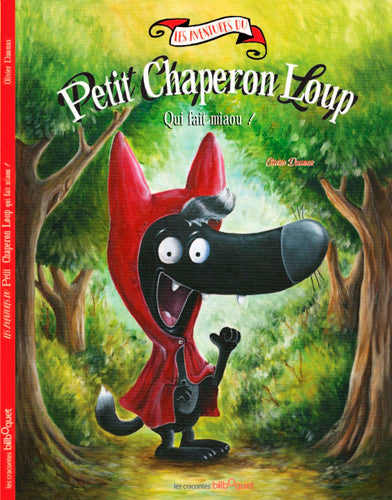 Les aventures du Petit Chaperon Loup. Petit Chaperon Loup qui fait miaou ! book