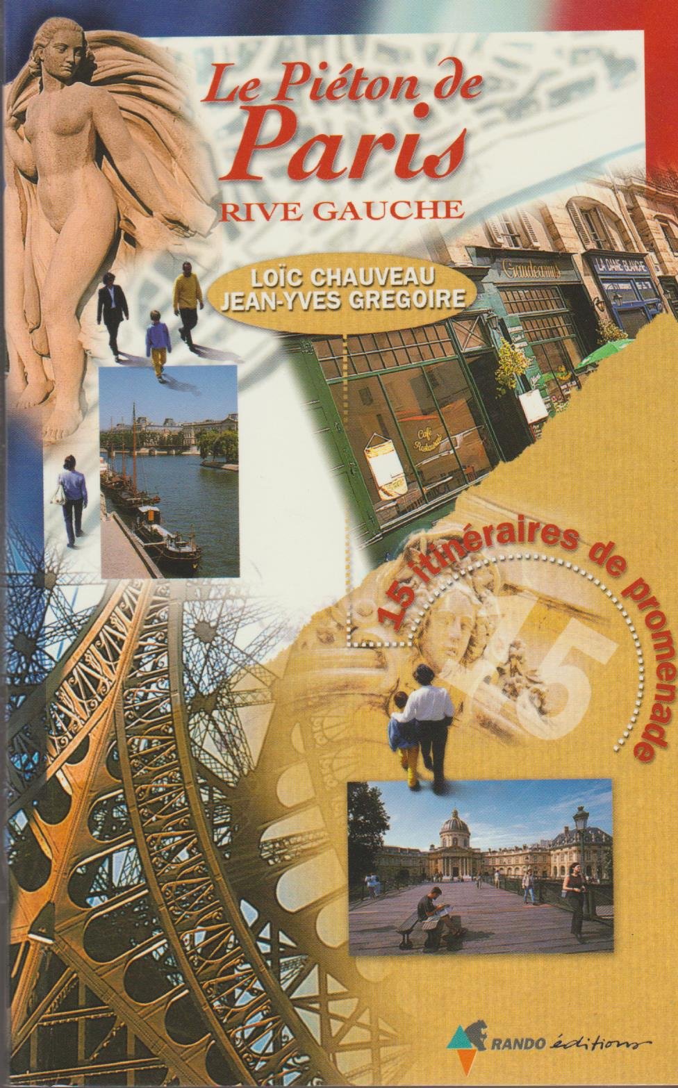 Le Pieton De Paris. Rive Gauche, 15 Itineraires De Promenade Books