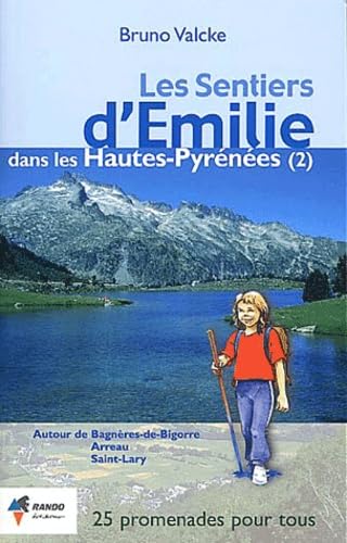 Les Sentiers D'Emilie Dans Les Hautes-Pyrenees. Tome 2, Autour De Bagneres-De-Bigorre, Arreau, Saint-Lary Books